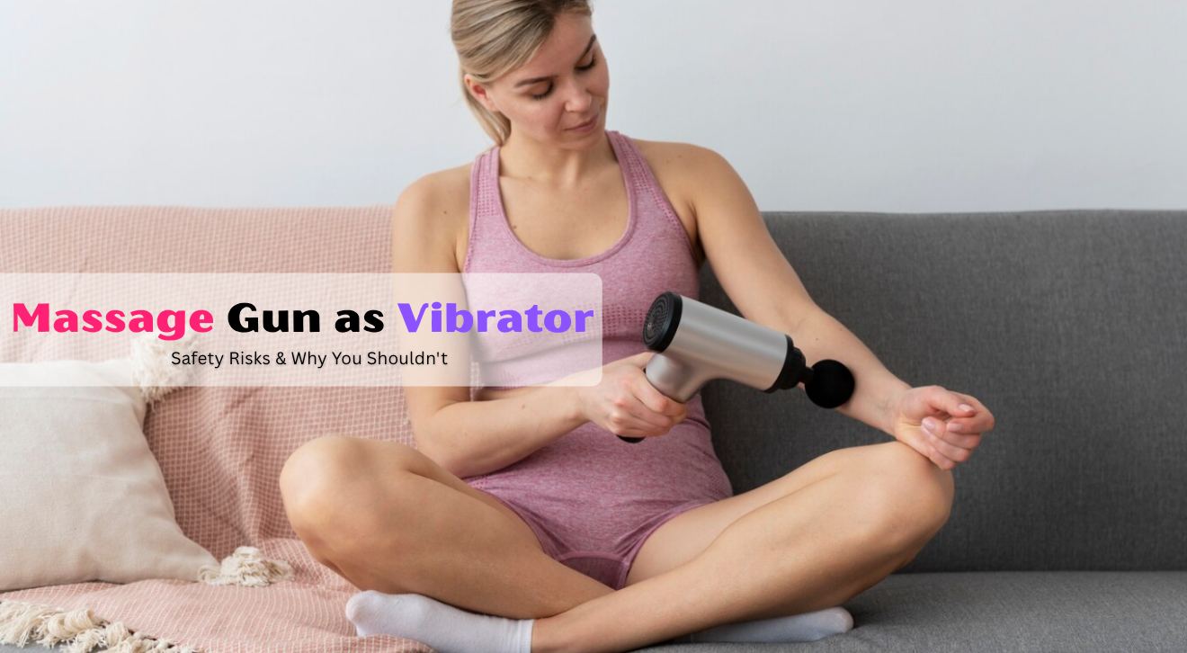 Massage Gun as Vibrator: Safety Risks & Why You Shouldn't