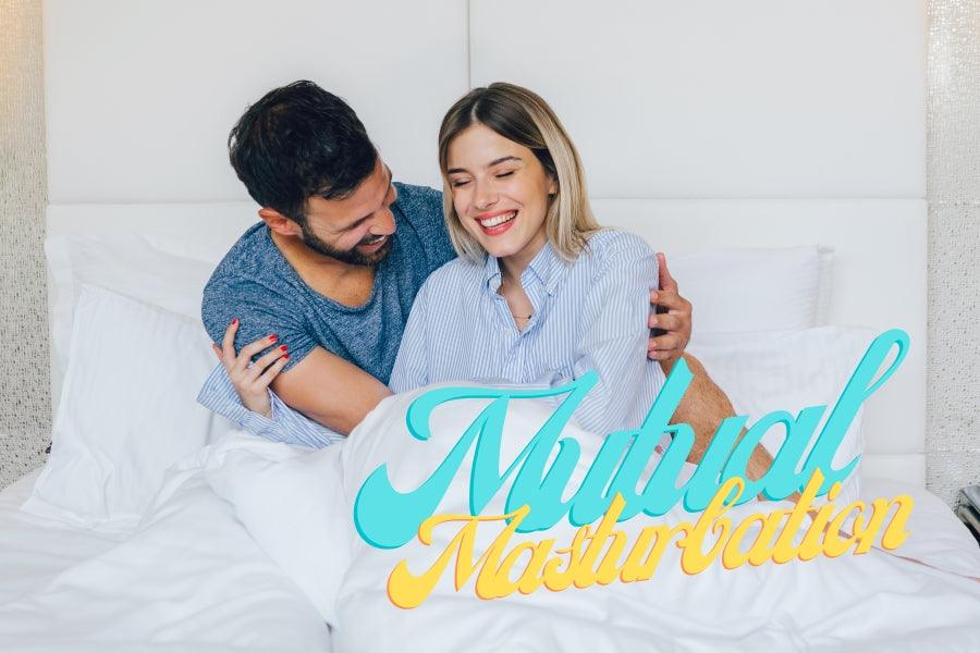 Mutual Masturbation | Why and How to Try It - Tracy's Dog