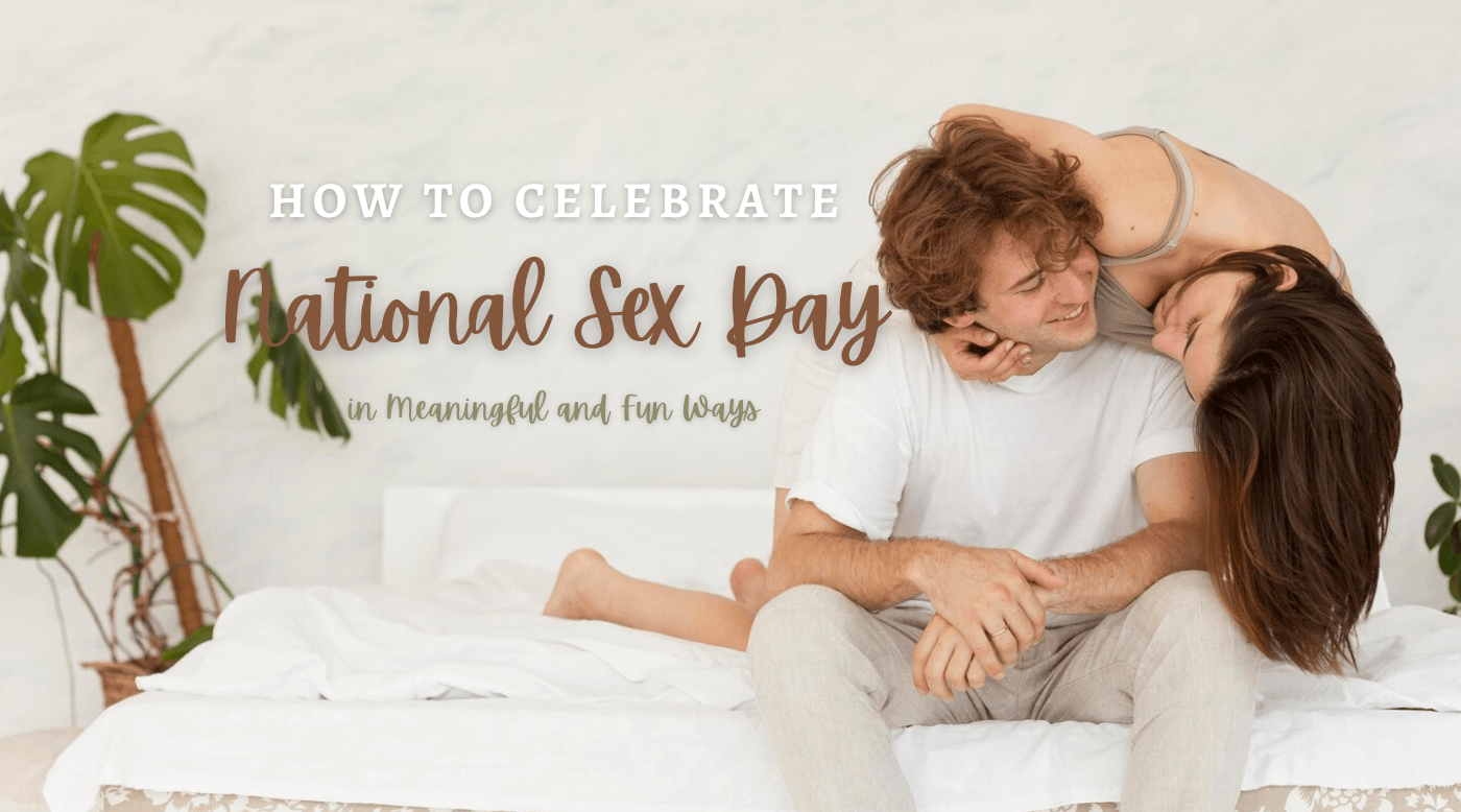How to Celebrate National Sex Day in Meaningful and Fun Ways - Tracy's Dog