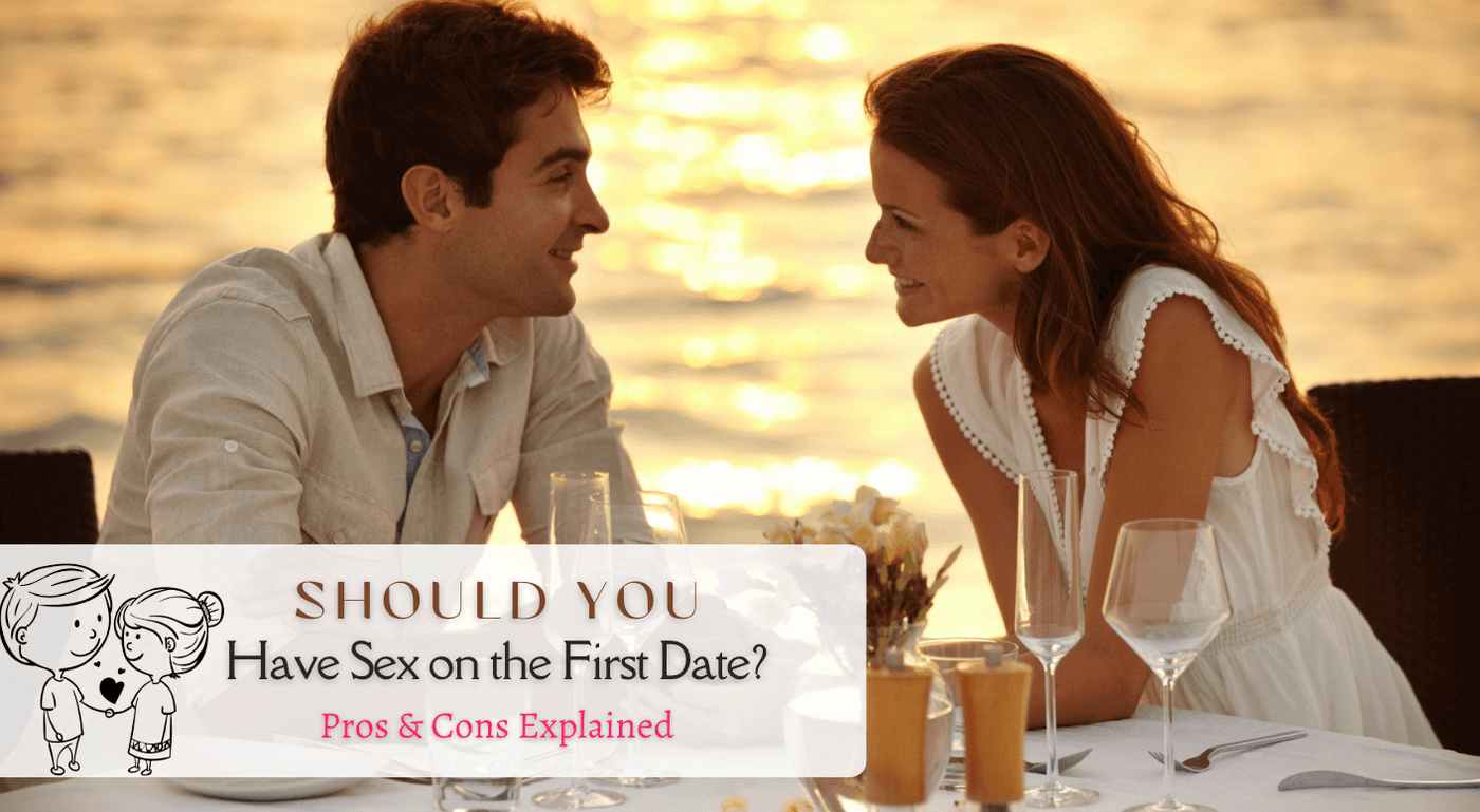 Should You Have Sex on the First Date? Pros & Cons Explained - Tracy's Dog