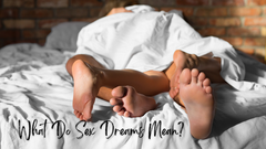 What Do Sex Dreams Mean? Understanding Sexual Dreams
